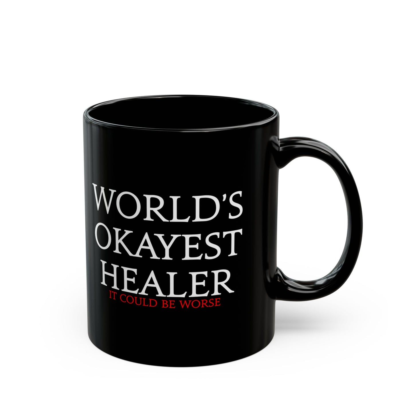 World's Okayest Healer - it could be worse - FFXIV 11oz & 15oz Black Mug