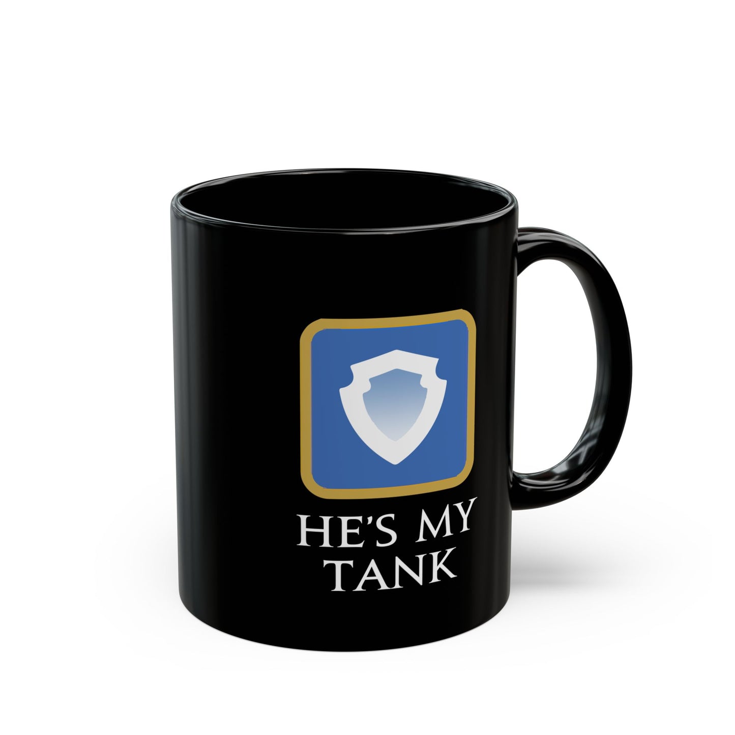 He's my Tank - For your special boy in FFXIV 11oz & 15oz Black Mug