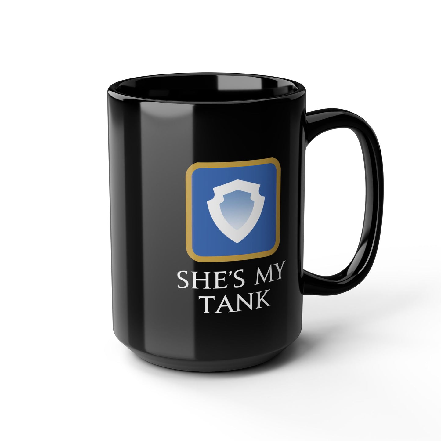 She's my Tank - For your special girl in FFXIV 11oz & 15oz Black Mug
