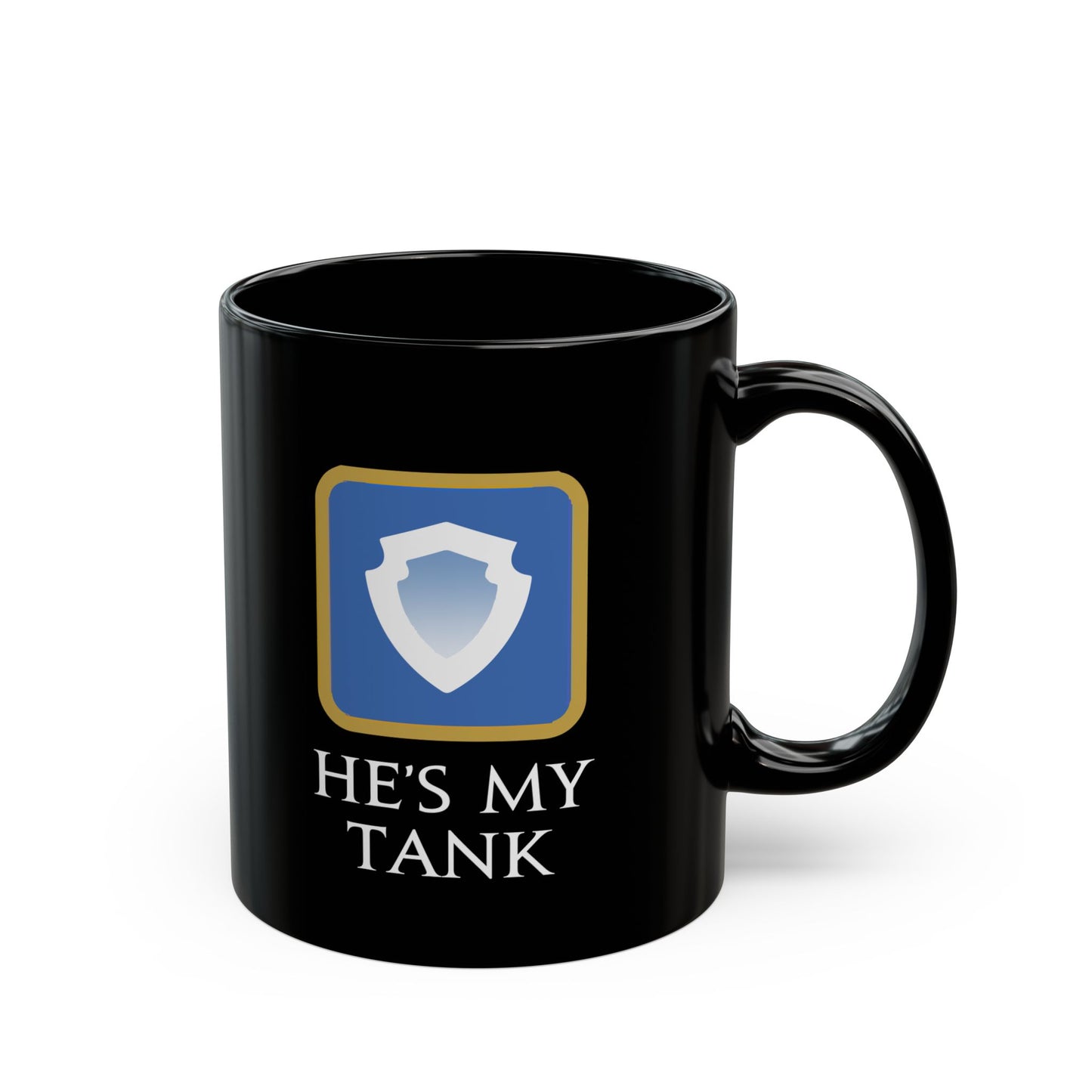 He's my Tank - For your special boy in FFXIV 11oz & 15oz Black Mug
