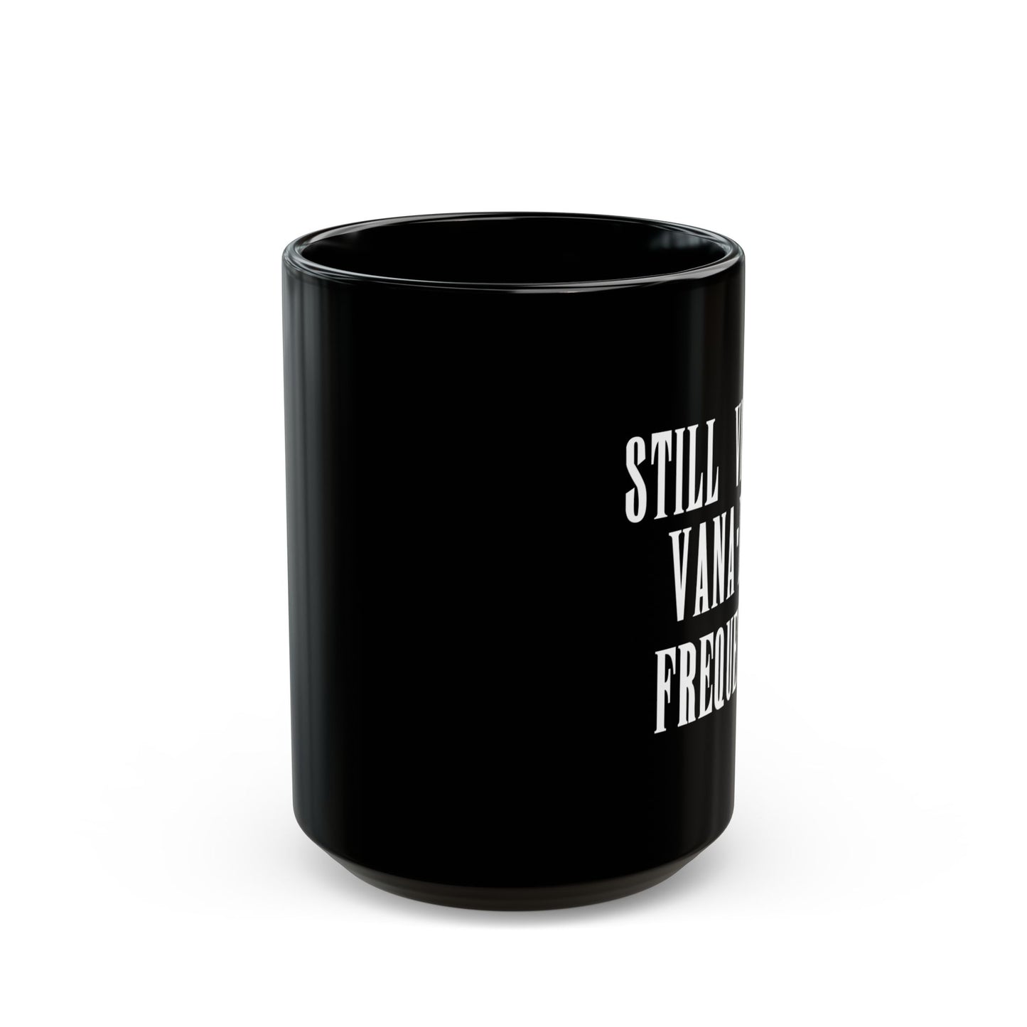 Still visiting Vana'diel Frequently Final Fantasy XI 11 & 15 oz Black Mug