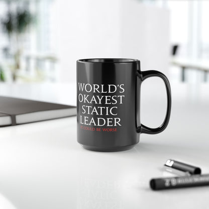 World's Okayest static leader - it could be worse - FFXIV 11 & 15oz Black Mug