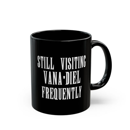 Still visiting Vana'diel Frequently Final Fantasy XI 11 & 15 oz Black Mug