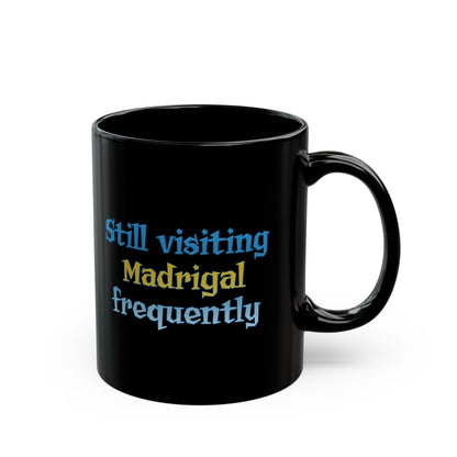 Still visiting Madrigal frequently Flyff Universe 11oz & 15oz Black Mug