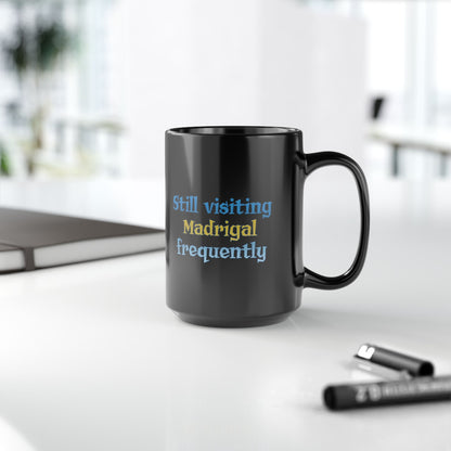 Still visiting Madrigal frequently Flyff Universe 11oz & 15oz Black Mug