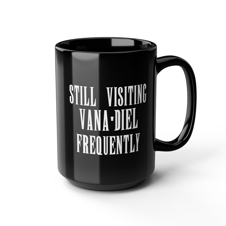 Still visiting Vana'diel Frequently Final Fantasy XI 11 & 15 oz Black Mug