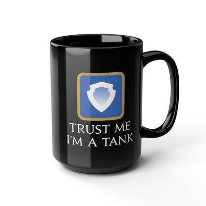 Trust me I'm a Tank FFXIV 11 & 15oz Black Mug