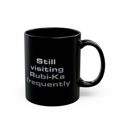 Still visiting Rubi-ka frequently Anarchy Online 11oz & 15oz Black Mug