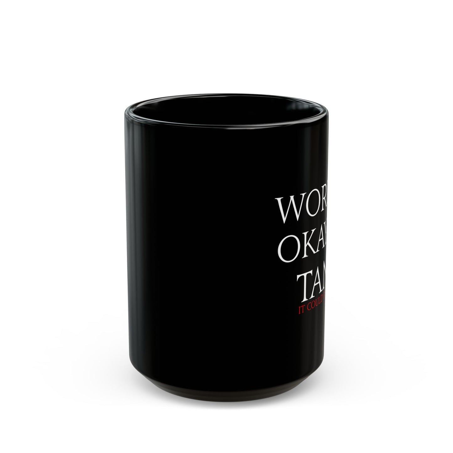 World's Okayest Tank - it could be worse - FFXIV 11 &1 5oz Black Mug