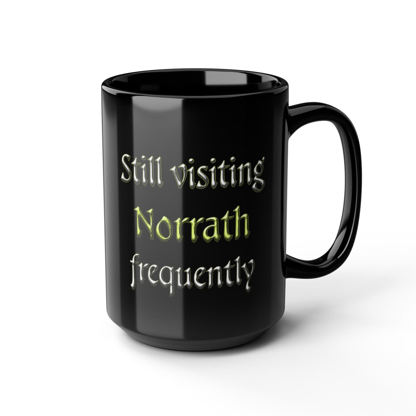 Still visiting Norrath Frequently Everquest 11 & 15oz Black Mug