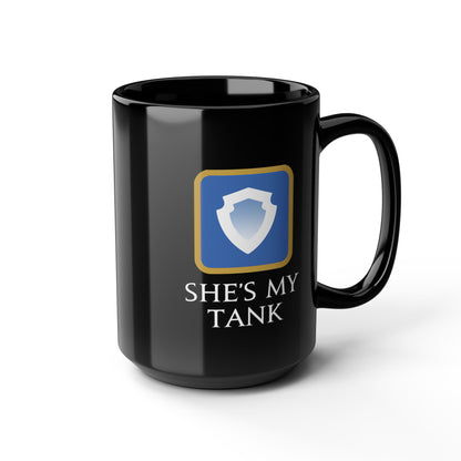 She's my Tank - For your special girl in FFXIV 11oz & 15oz Black Mug