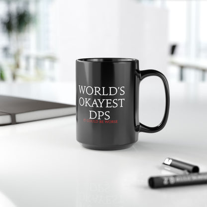 World's Okayest DPS - it could be worse - FFXIV 11oz & 15oz Black Mug
