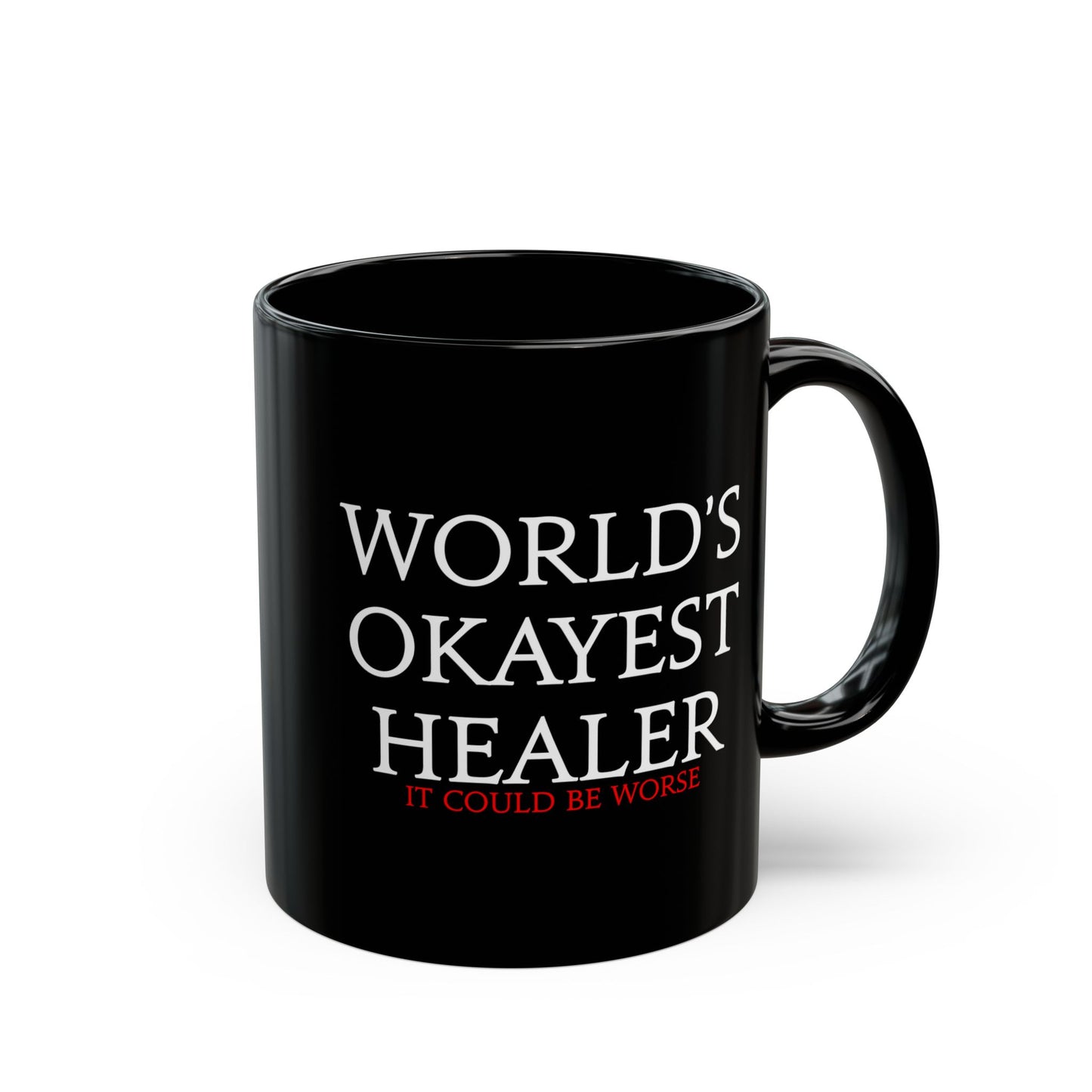 World's Okayest Healer - it could be worse - FFXIV 11oz & 15oz Black Mug