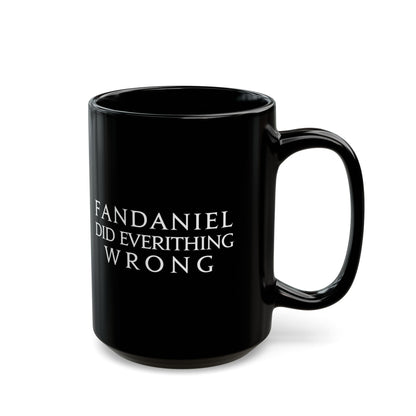 Fandaniel dideverything wrong FFXIV MMORPG 11oz & 15oz Black Mug