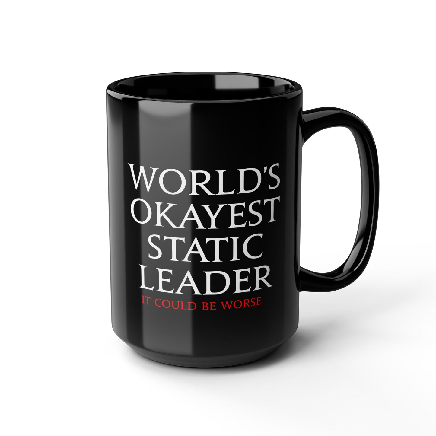 World's Okayest static leader - it could be worse - FFXIV 11 & 15oz Black Mug