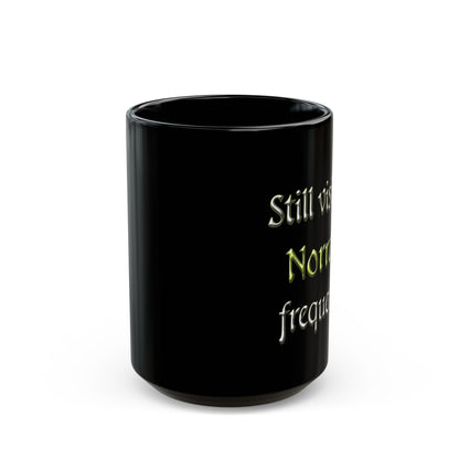Still visiting Norrath Frequently Everquest 11 & 15oz Black Mug