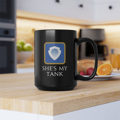 She's my Tank - For your special girl in FFXIV 11oz & 15oz Black Mug