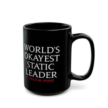 World's Okayest static leader - it could be worse - FFXIV 11 & 15oz Black Mug