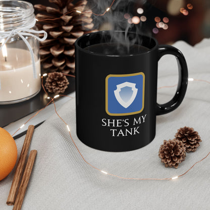 She's my Tank - For your special girl in FFXIV 11oz & 15oz Black Mug