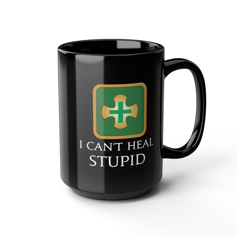 I can't Heal Stupid Healers FFXIV 11 & 15 oz Black Mug