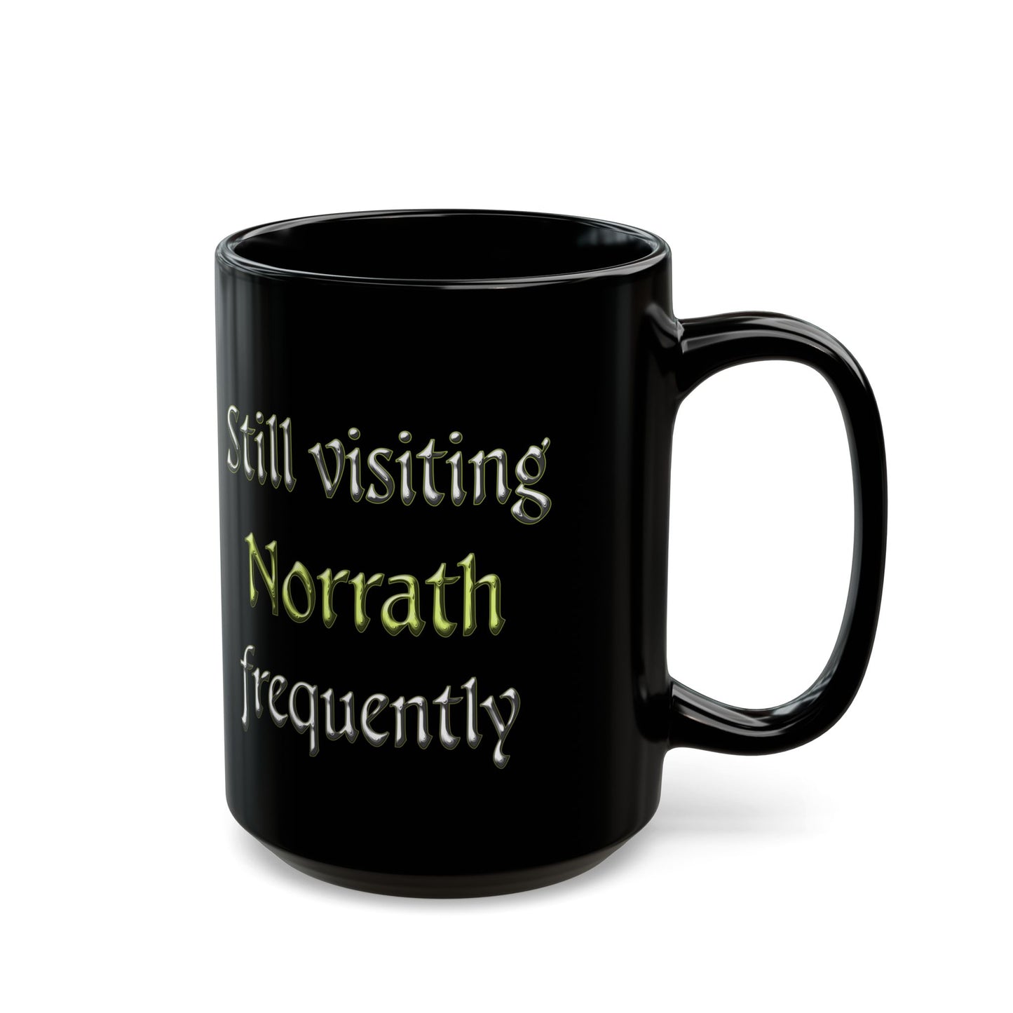 Still visiting Norrath Frequently Everquest 11 & 15oz Black Mug