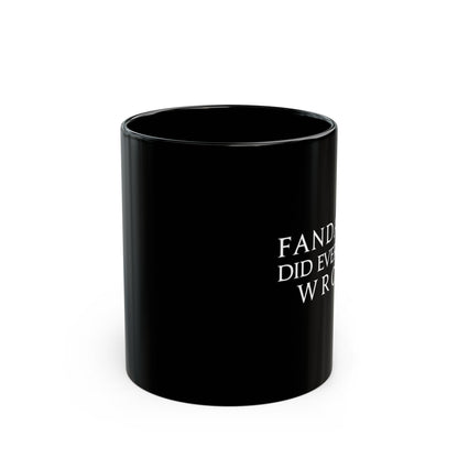Fandaniel dideverything wrong FFXIV MMORPG 11oz & 15oz Black Mug